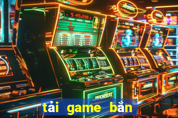 tải game bắn cá trung quốc hack