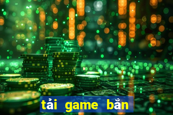 tải game bắn cá trung quốc hack