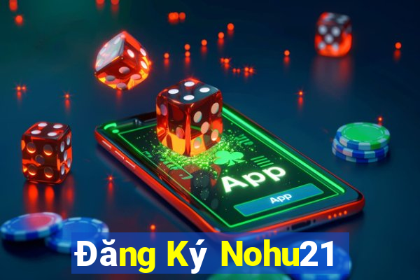 Đăng Ký Nohu21