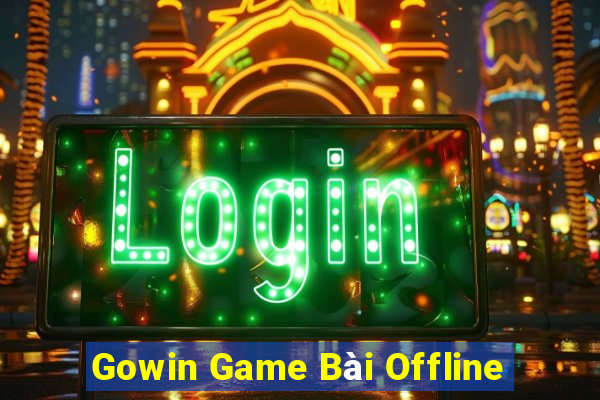 Gowin Game Bài Offline