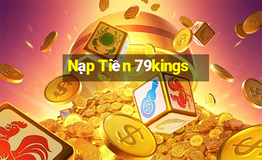 Nạp Tiền 79kings