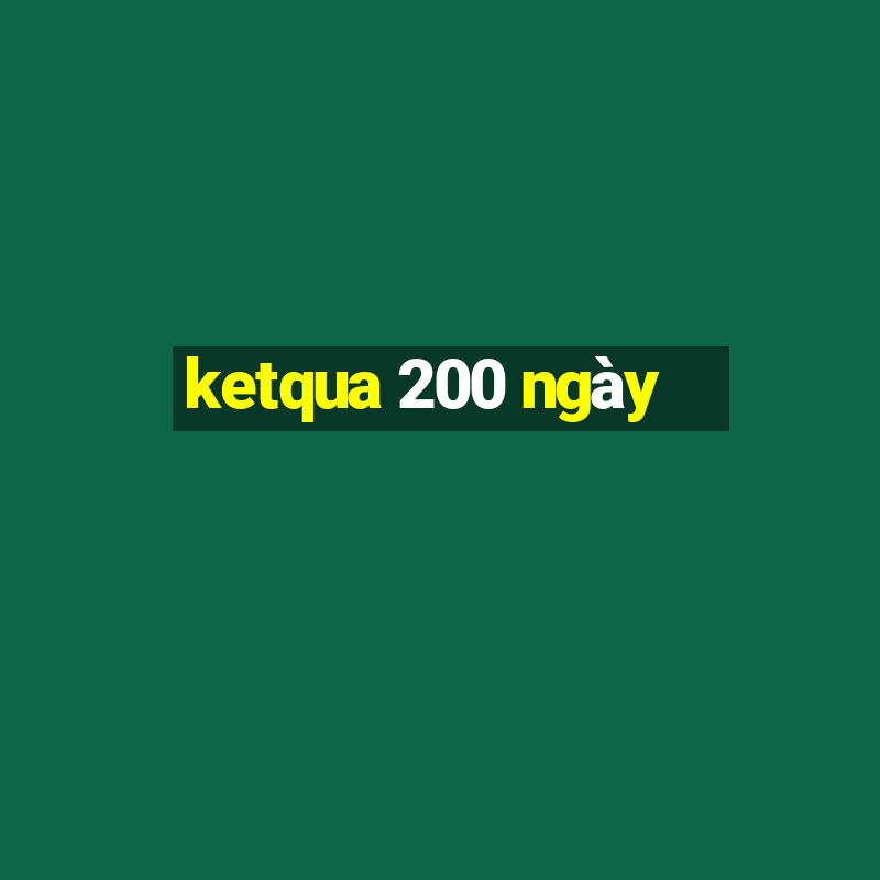 ketqua 200 ngày