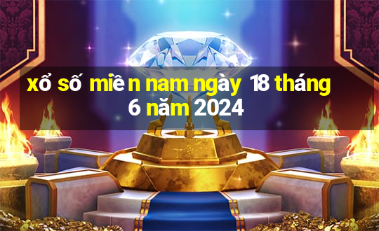 xổ số miền nam ngày 18 tháng 6 năm 2024