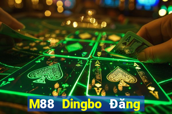 M88 Dingbo Đăng nhập vào trang chủ