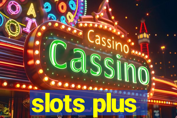 slots plus