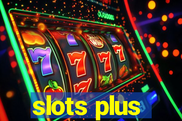 slots plus