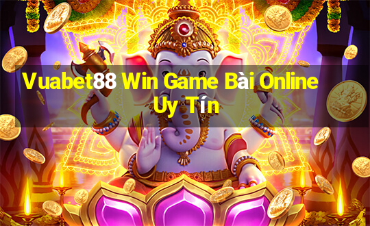 Vuabet88 Win Game Bài Online Uy Tín