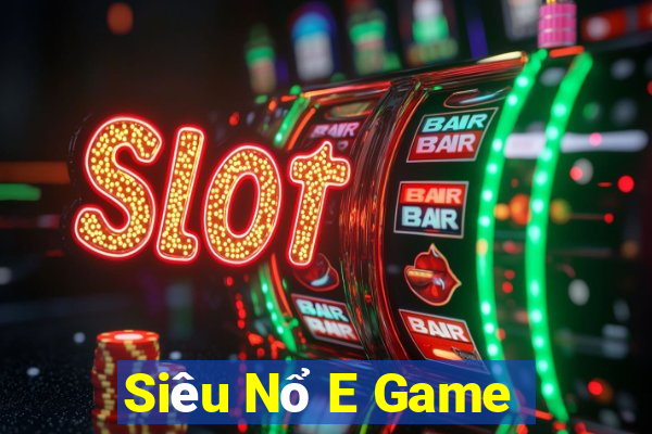 Siêu Nổ E Game