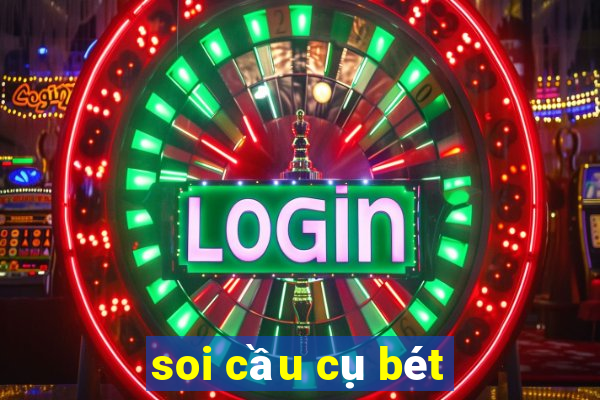 soi cầu cụ bét