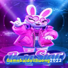 Gamebaidoithuong2022 Game Bài Quốc Tế