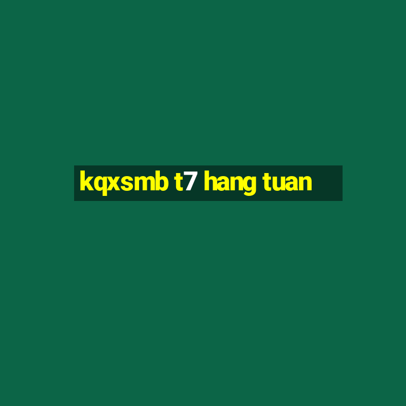 kqxsmb t7 hang tuan