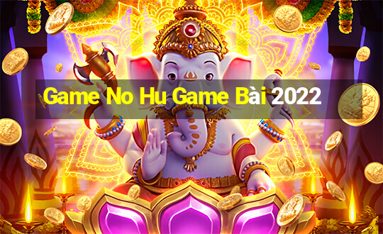 Game No Hu Game Bài 2022