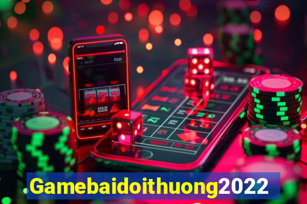 Gamebaidoithuong2022 Game Bài Hát