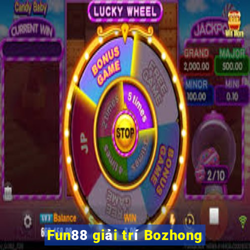 Fun88 giải trí Bozhong