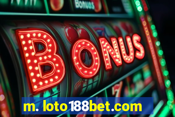 m. loto188bet.com