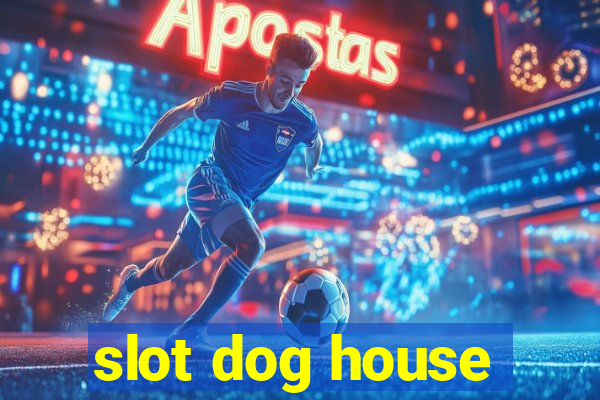 slot dog house