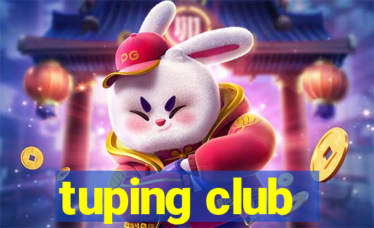 tuping club