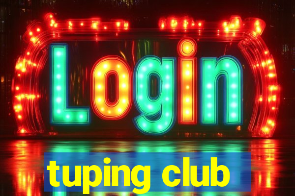 tuping club