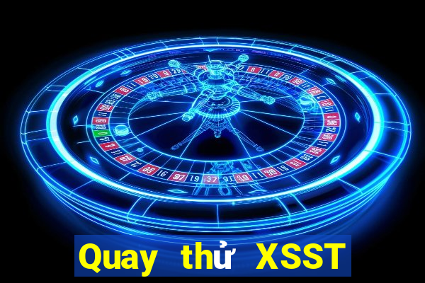 Quay thử XSST ngày 23