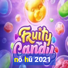 nỗ hũ 2021