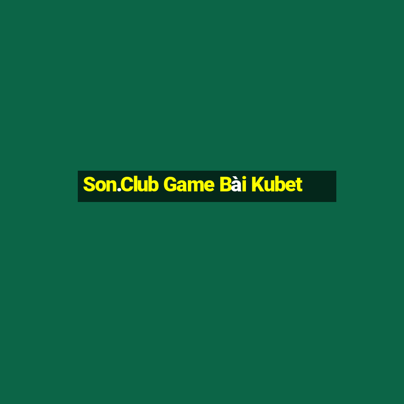 Son.Club Game Bài Kubet