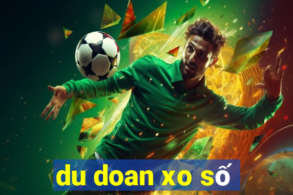 du doan xo số