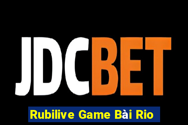 Rubilive Game Bài Rio