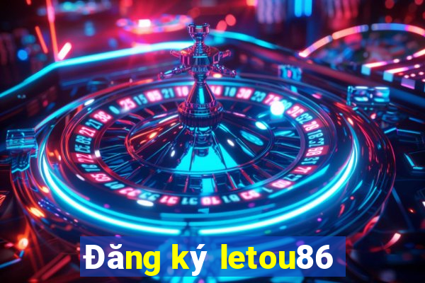 Đăng ký letou86