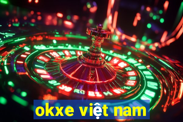 okxe việt nam