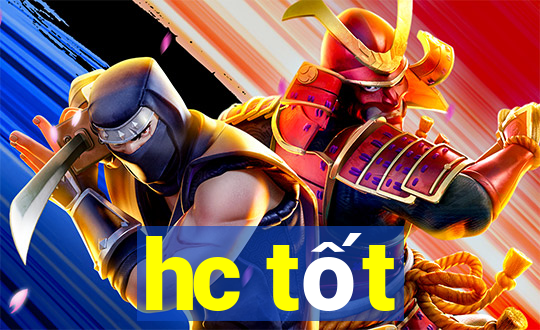 hc tốt