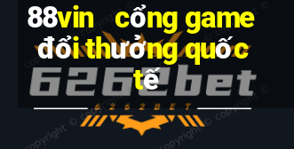 88vin   cổng game đổi thưởng quốc tế