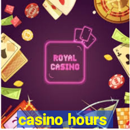 casino hours