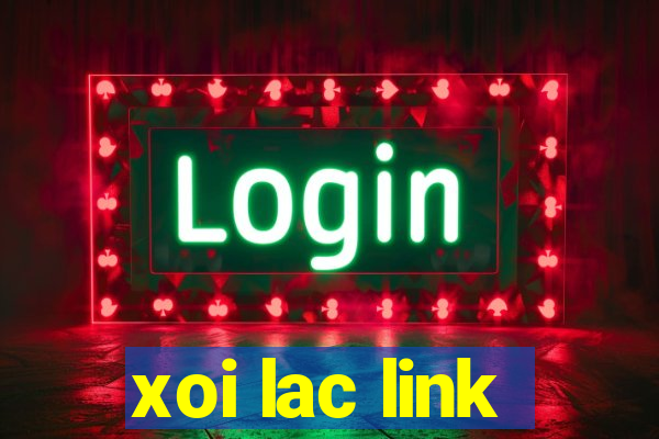 xoi lac link