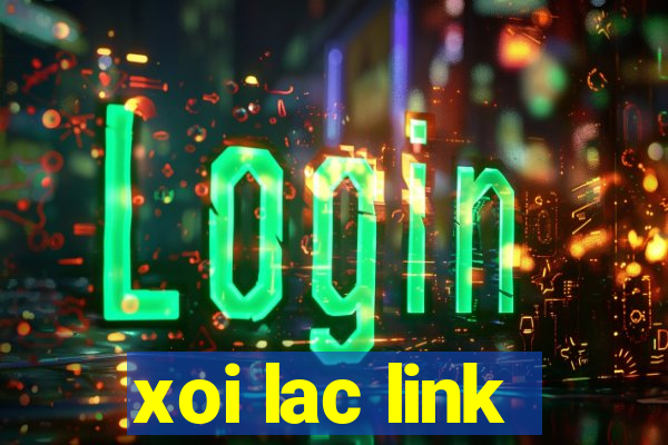 xoi lac link