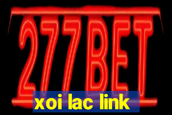 xoi lac link