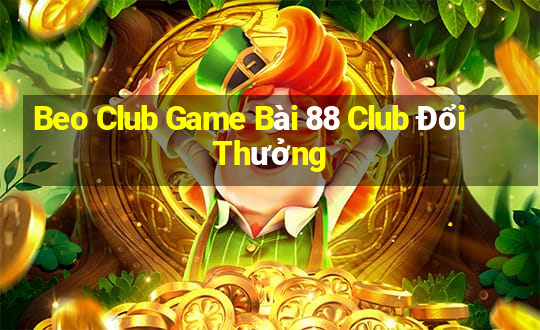 Beo Club Game Bài 88 Club Đổi Thưởng