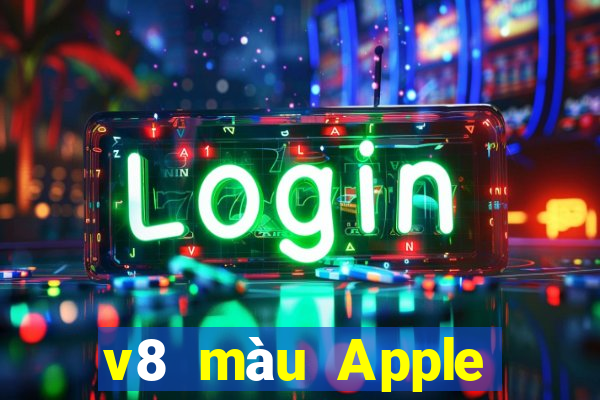 v8 màu Apple tải ứng dụng