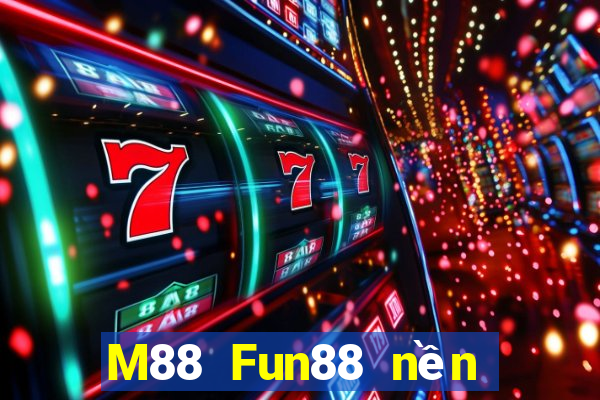 M88 Fun88 nền tảng giải trí Empire