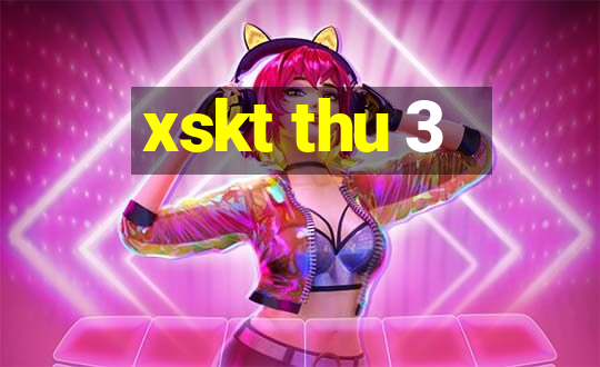 xskt thu 3