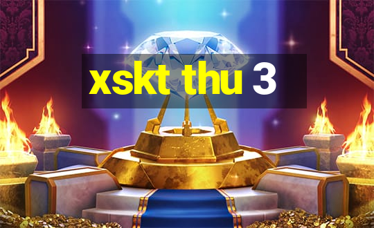 xskt thu 3