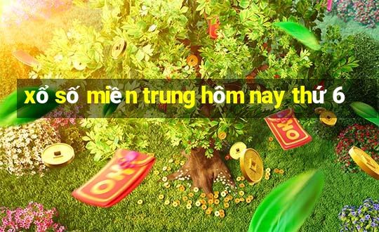 xổ số miền trung hôm nay thứ 6