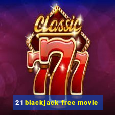 21 blackjack free movie