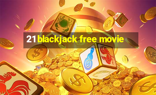 21 blackjack free movie