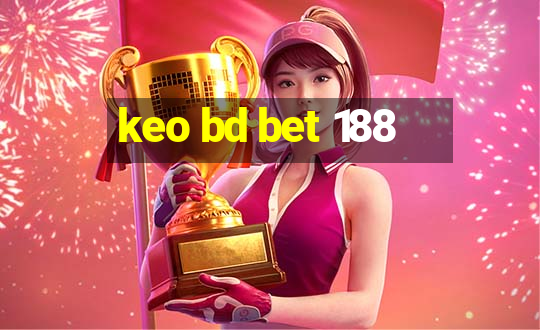 keo bd bet 188