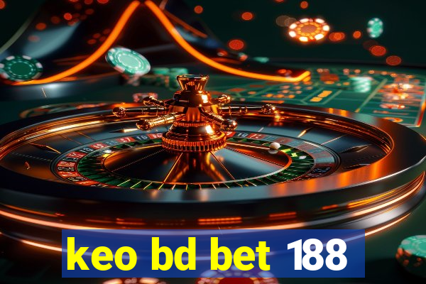 keo bd bet 188