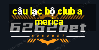 câu lạc bộ club america