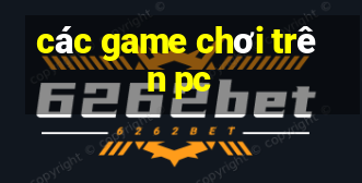 các game chơi trên pc