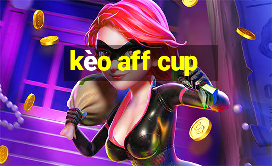 kèo aff cup