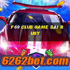 F69 Club Game Bài Ruby