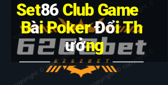 Set86 Club Game Bài Poker Đổi Thưởng